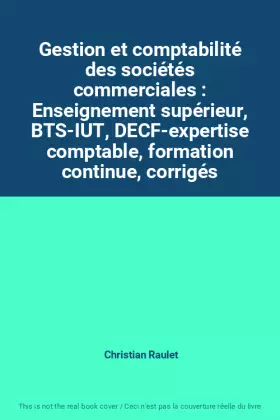 Couverture du produit · Gestion et comptabilité des sociétés commerciales : Enseignement supérieur, BTS-IUT, DECF-expertise comptable, formation contin