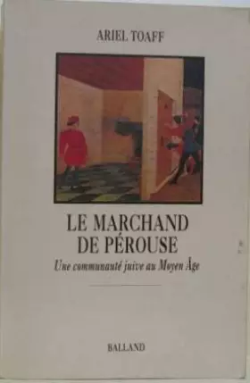 Couverture du produit · Le marchand de Pérouse : Une communauté juive au Moyen âge