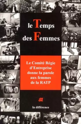 Couverture du produit · Le temps des femmes : Le comité régie d'entreprise donne la parole aux femmes de la RATP