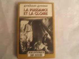 Couverture du produit · GRAHAM GREENE//LA PUISSANCE ET LA GLOIRE//ROMAN TRADUIT DE L'ANGLAIS PAR MARCELLE SIBON//PREFACE DE FRANCOIS MAURIAC DE L'ACADE