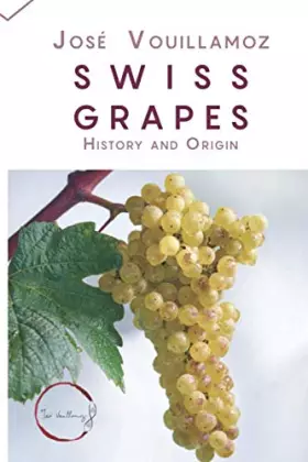 Couverture du produit · Swiss Grapes: History and Origin