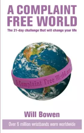 Couverture du produit · A Complaint Free World: The 21-day challenge that will change your life