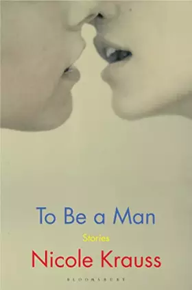 Couverture du produit · To Be a Man: 'One of America's most important novelists' (New York Times)