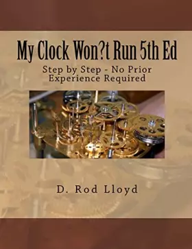 Couverture du produit · My Clock Won?t Run: Step by Step - No Prior Experience Required