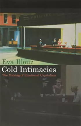 Couverture du produit · Cold Intimacies: The Making of Emotional Capitalism