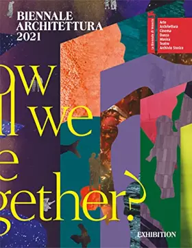 Couverture du produit · Biennale Architettura 2021. How will we live together? Ediz. inglese