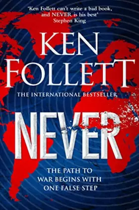 Couverture du produit · Never: A Globe-spanning, Contemporary Tour-de-Force from the No.1 International Bestselling Author of the Kingsbridge Series