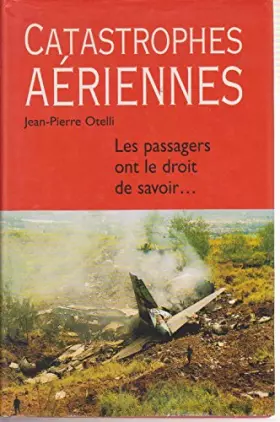 Couverture du produit · Catastrophes aériennes : Les passagers ont le droit de savoir
