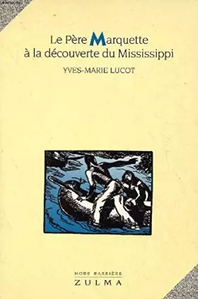 Couverture du produit · Le père Marquette : À la découverte du Mississippi
