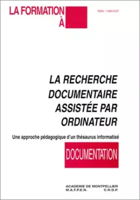 Couverture du produit · La recherche documentaire assistée par ordinateur: Une approche pédagogique d'un thésaurus informatisé