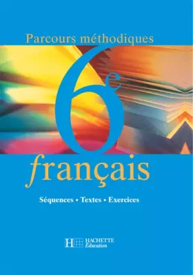 Couverture du produit · Français, parcours méthodiques, 6e. Elève