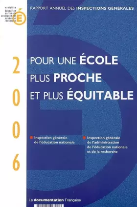 Couverture du produit · Pour une école plus proche et plus équitable : Rapport annuel des Inspections générales 2006
