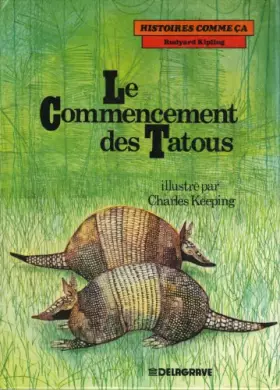 Histoires comme ça, Tome 1 : Le Commencement des tatous -  Rudyard Kipling