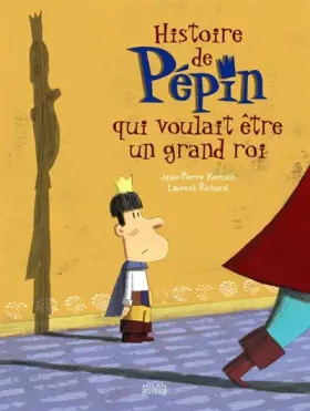 Couverture du produit · Histoire de Pépin qui voulait être un grand roi