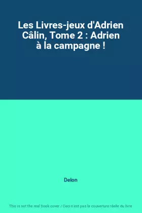 Couverture du produit · Les Livres-jeux d'Adrien Câlin, Tome 2 : Adrien à la campagne !