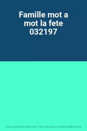 Couverture du produit · Famille mot a mot la fete 032197