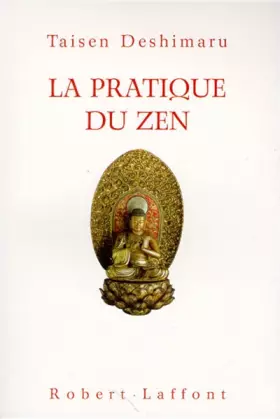 Couverture du produit · La Pratique du Zen ( Za-Zen ) , suivi de : Textes Sacrés du Zen