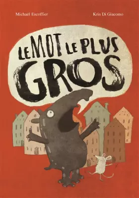 Mot le plus gros (Le) -  Michaël Escoffier et  Kris Di Giacomo