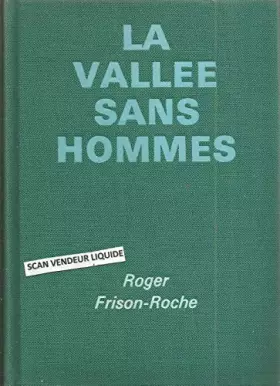 Couverture du produit · Les terres de l'infini. La vallée sans hommes - Suivi d'un dossier Roger Frison-Roche l'aventure et la solitude