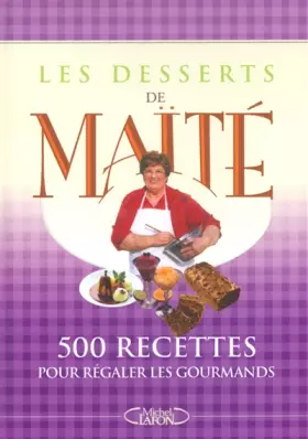Les Desserts de Maïté -  Micheline Maite