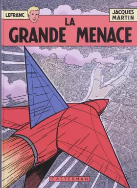 Lefranc - La Grande Menace - Jacques Martin