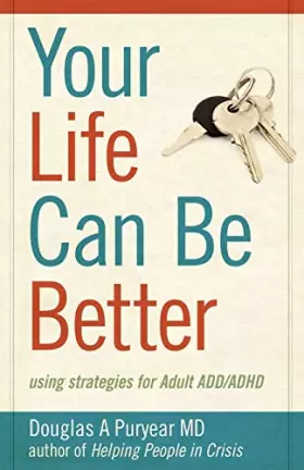 Couverture du produit · Your Life Can Be Better, Using Strategies for Adult ADD/ADHD