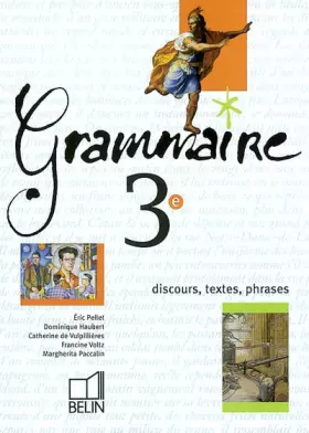 Couverture du produit · Grammaire, 3e : Discours, textes, phrases