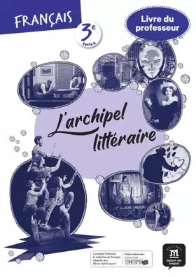 L'archipel littéraire 3e - Livre du professeur - Collectif