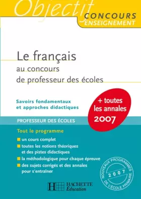 Couverture du produit · Le français au concours de professeur des écoles: Savoirs fondamentaux et approches didactiques