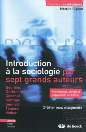 Introduction à la sociologie par sept grands auteurs avec exercices, corrigés et suppléments sur int -  Natalie Rigaux