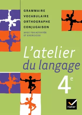 Couverture du produit · L'atelier du langage 4e : Grammaire Vocabulaire Orthographe Conjugaison