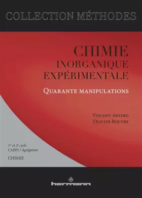Chimie inorganique expérimentale : Quarante manipulations -  Vincent Artero et  Olivier Bouvry