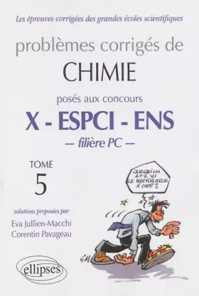 Couverture du produit · Problèmes corrigés de chimie posés aux concours X - ESPCI - ENS filière PC: Tome 5