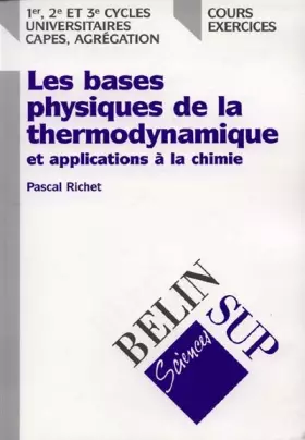 La thermodynamique physique -  Pascal Richet