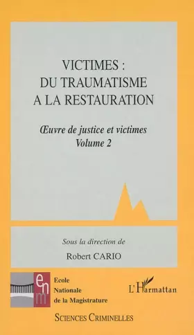 Couverture du produit · VICTIMES: DU TRAUMATISME A LA RESTAURATION: Oeuvre de justice et victimes. Volume 2