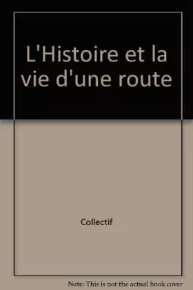 Couverture du produit · L'Histoire et la vie d'une route