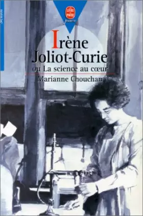 Couverture du produit · Irène Joliot-Curie ou La science au coeur