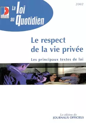 Couverture du produit · Le respect de la vie privée. les principaux textesde loi