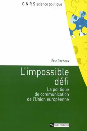 Couverture du produit · L'Impossible défi : La politique de communication de l'Union européenne
