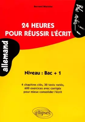 Couverture du produit · 24 heures pour réussir l'écrit : Niveau Bac + 1