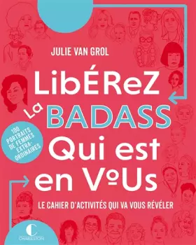 Couverture du produit · Libérez la badass qui est en vous: Le cahier d'activités qui va vous révéler