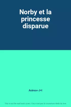 Couverture du produit · Norby et la princesse disparue