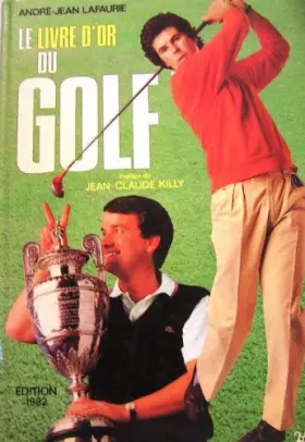 Couverture du produit · Le Livre d'or du golf Tome  1982 : Le Livre d'or du golf
