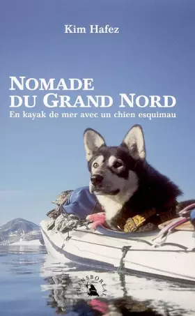 Couverture du produit · Nomade du Grand Nord,
. En kayak de mer avec un chien esquimau