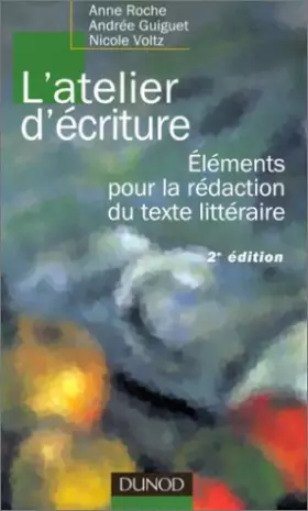 Couverture du produit · L'atelier d'écriture. Eléments pour la rédaction du texte littéraire