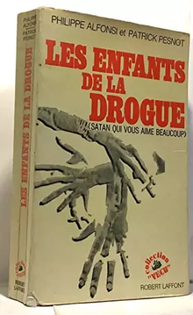 Couverture du produit · Les enfants de la drogue. satan qui vous aime beaucoup.
