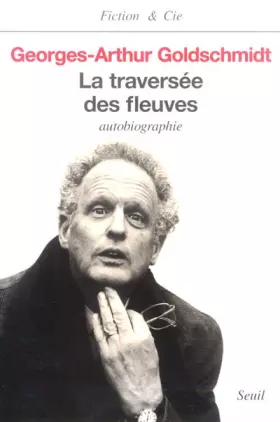 Couverture du produit · La traversée des fleuves : Autobiographie