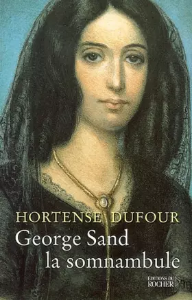 Couverture du produit · George Sand, la somnambule