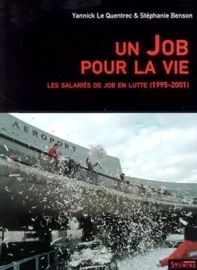 Couverture du produit · Un Job pour la vie : Les salariés de JOB en lutte (1995-2001)