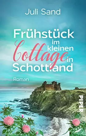 Couverture du produit · Frühstück im kleinen Cottage in Schottland (Bright Blossom Cottage 1): Roman | Liebesroman mit Feelgood-Flair in den Highlands